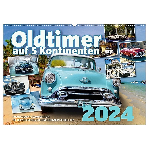 Oldtimer auf 5 Kontinenten (Wandkalender 2024 DIN A2 quer), CALVENDO Monatskalender, Calvendo, Dipl.-Designer Detlef Hipp, Dr. Bernd Kregel