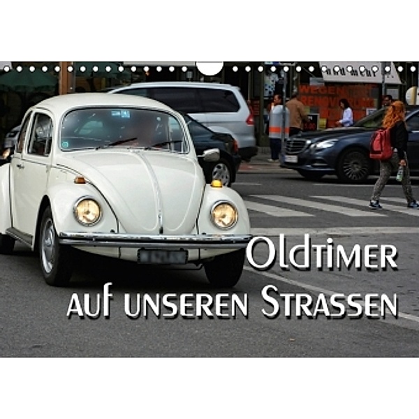 Oldtimer auf unseren Strassen (Wandkalender 2016 DIN A4 quer), Thomas Bartruff