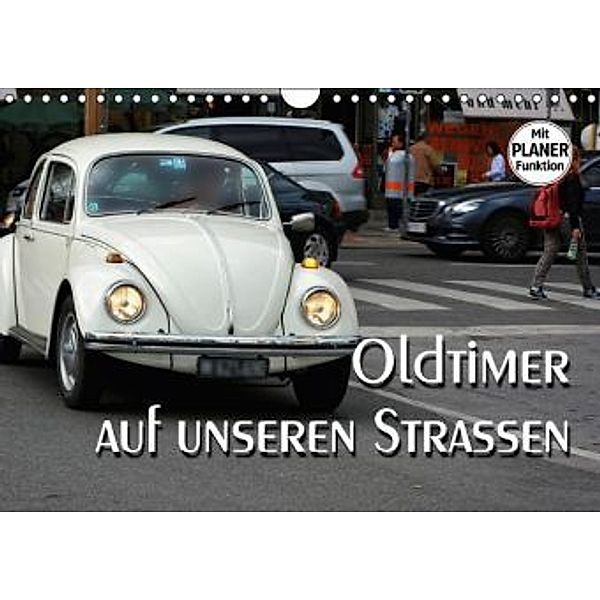 Oldtimer auf unseren Strassen (Wandkalender 2016 DIN A4 quer), Thomas Bartruff