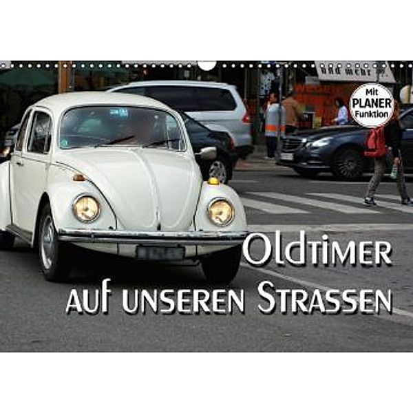 Oldtimer auf unseren Strassen (Wandkalender 2016 DIN A3 quer), Thomas Bartruff