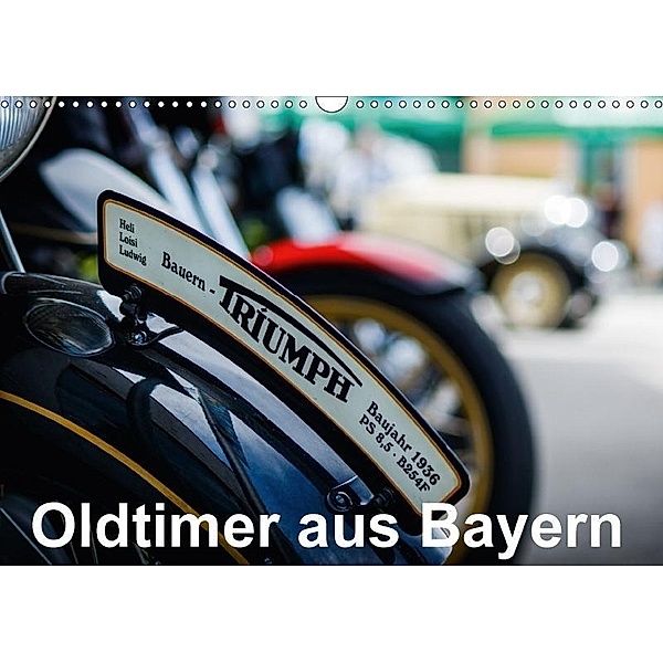 Oldtimer aus Bayern (Wandkalender 2017 DIN A3 quer), Daniel Fenzl