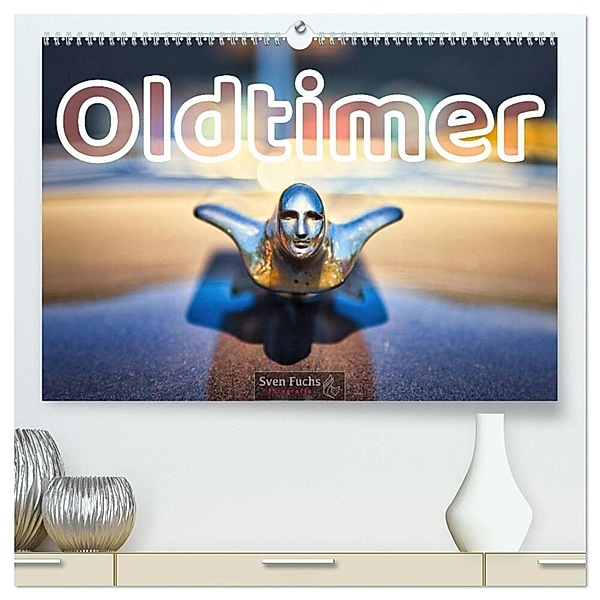Oldtimer - Automobile Ansichten (hochwertiger Premium Wandkalender 2024 DIN A2 quer), Kunstdruck in Hochglanz, Sven Fuchs