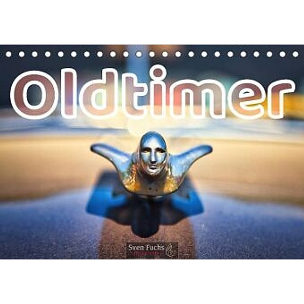 Oldtimer - Automobile Ansichten (Tischkalender 2021 DIN A5 quer), Sven Fuchs
