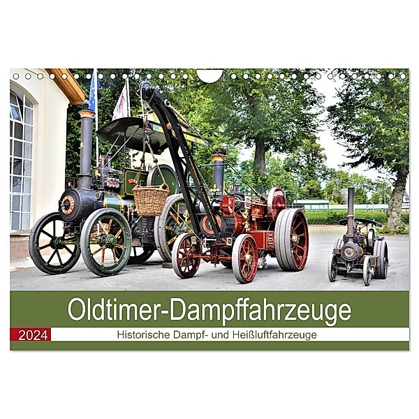 Oldtimer-Dampffahrzeuge. Historische Dampf- und Heissluftfahrzeuge (Wandkalender 2024 DIN A4 quer), CALVENDO Monatskalender, Günther Klünder