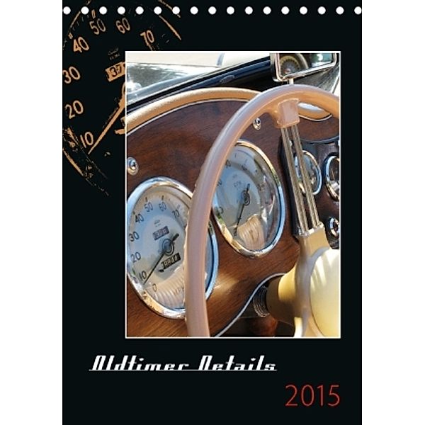 Oldtimer Details 2015 (Tischkalender 2015 DIN A5 hoch), Annette Liese