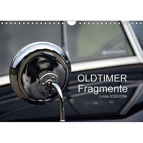 OLDTIMER Fragmente (Wandkalender 2017 DIN A4 quer), Linda IOSIVONI