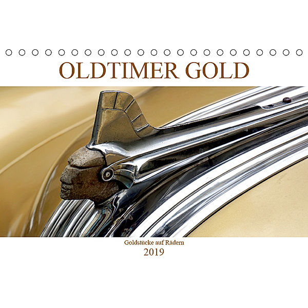 OLDTIMER GOLD - Goldstücke auf Rädern (Tischkalender 2019 DIN A5 quer), Henning von Löwis of Menar
