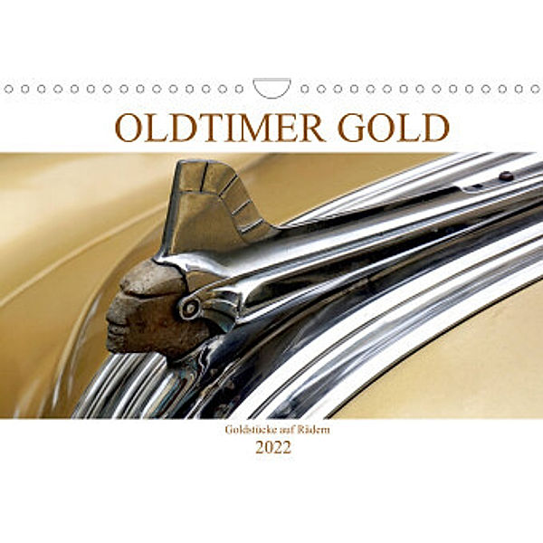 OLDTIMER GOLD - Goldstücke auf Rädern (Wandkalender 2022 DIN A4 quer), Henning von Löwis of Menar, Henning von Löwis of Menar