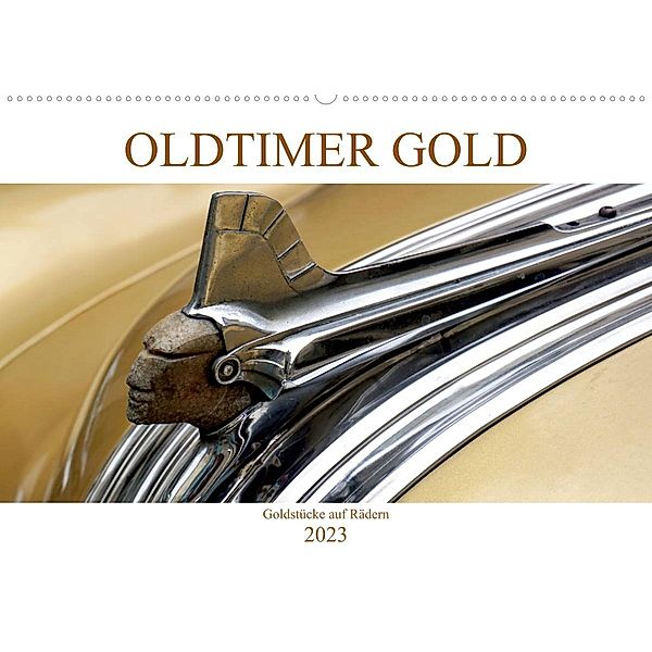 OLDTIMER GOLD - Goldstücke auf Rädern (Wandkalender 2023 DIN A2 quer), Henning von Löwis of Menar, Henning von Löwis of Menar