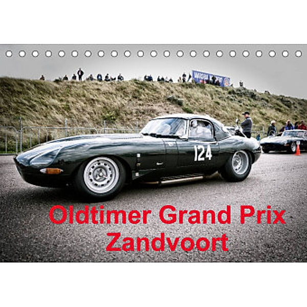 Oldtimer Grand Prix Zandvoort (Tischkalender 2022 DIN A5 quer), Peter von Pigage, Peter von Pigage