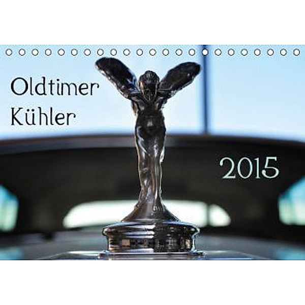 Oldtimer Kühler (Tischkalender 2015 DIN A5 quer), Uwe Bade