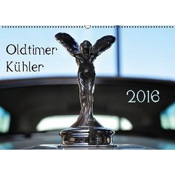 Oldtimer Kühler (Wandkalender 2016 DIN A2 quer), Uwe Bade