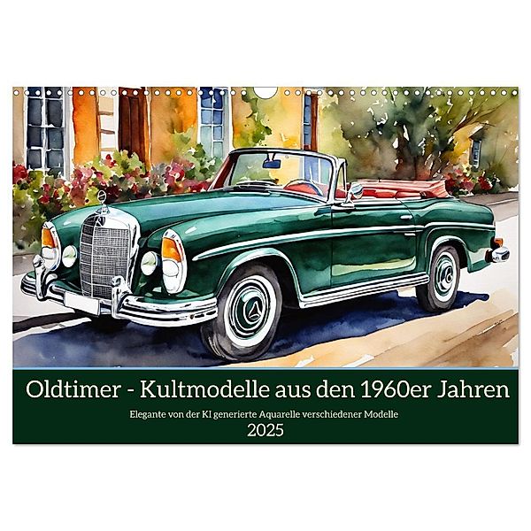 Oldtimer - Kultmodelle aus den 1960er Jahren (Wandkalender 2025 DIN A3 quer), CALVENDO Monatskalender, Calvendo, Claudia Kleemann