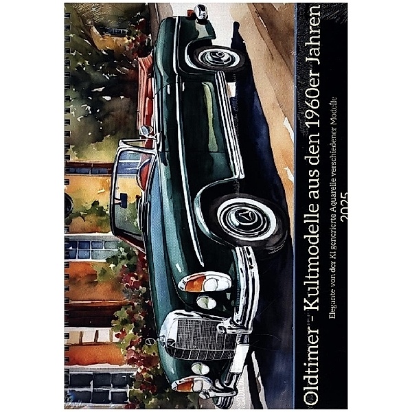 Oldtimer - Kultmodelle aus den 1960er Jahren (Wandkalender 2025 DIN A4 quer), CALVENDO Monatskalender, Calvendo, Claudia Kleemann