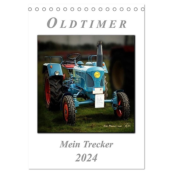 Oldtimer - mein Trecker (Tischkalender 2024 DIN A5 hoch), CALVENDO Monatskalender, Peter Roder