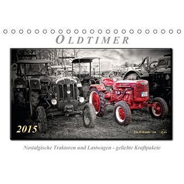 Oldtimer - nostalgische Traktoren und LastwagenAT-Version (Tischkalender 2015 DIN A5 quer), Peter Roder