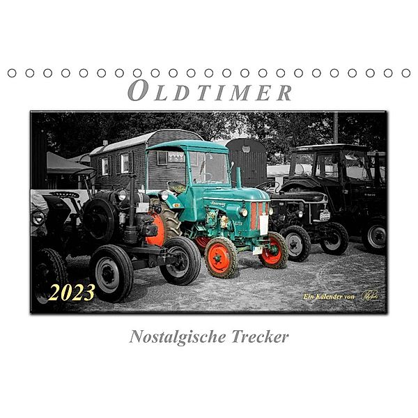 Oldtimer - nostalgische Trecker (Tischkalender 2023 DIN A5 quer), Peter Roder