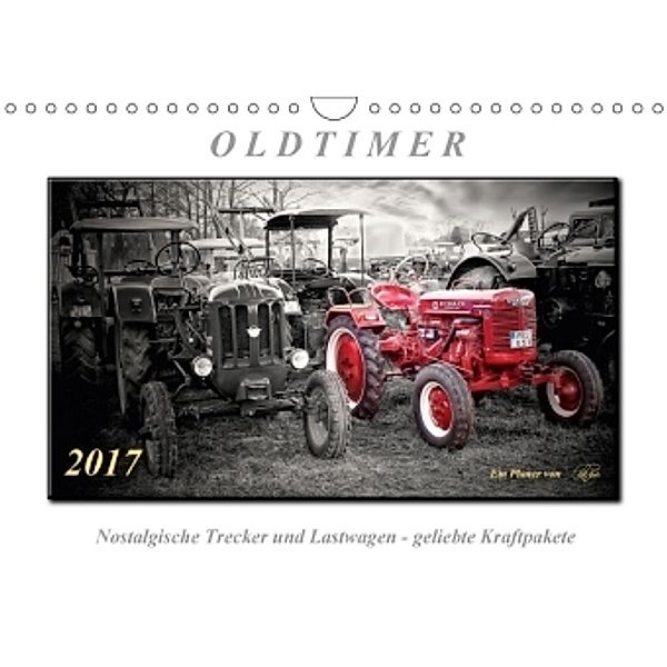 Oldtimer - nostalgische Trecker und Lastwagen (Wandkalender 2017 DIN A4 quer), Peter Roder