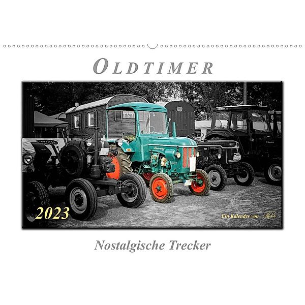 Oldtimer - nostalgische Trecker (Wandkalender 2023 DIN A2 quer), Peter Roder