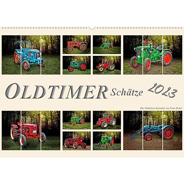 Oldtimer Schätze. Ein Traktoren-Kalender (Wandkalender 2023 DIN A2 quer), Peter Roder