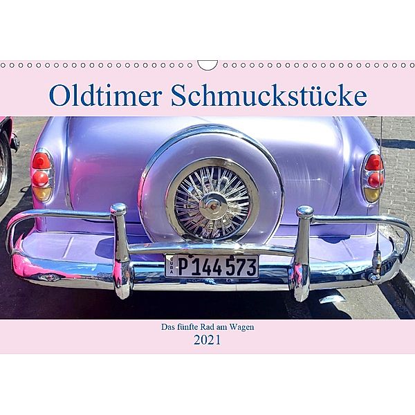 Oldtimer Schmuckstücke - Das fünfte Rad am Wagen (Wandkalender 2021 DIN A3 quer), Henning von Löwis of Menar, Henning von Löwis of Menar