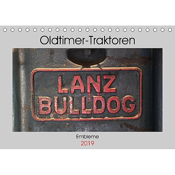 Oldtimer Traktoren - Embleme (Tischkalender 2019 DIN A5 quer), Dirk Ehrentraut