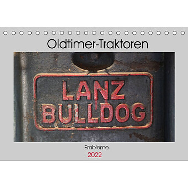 Oldtimer Traktoren - Embleme (Tischkalender 2022 DIN A5 quer), Dirk Ehrentraut