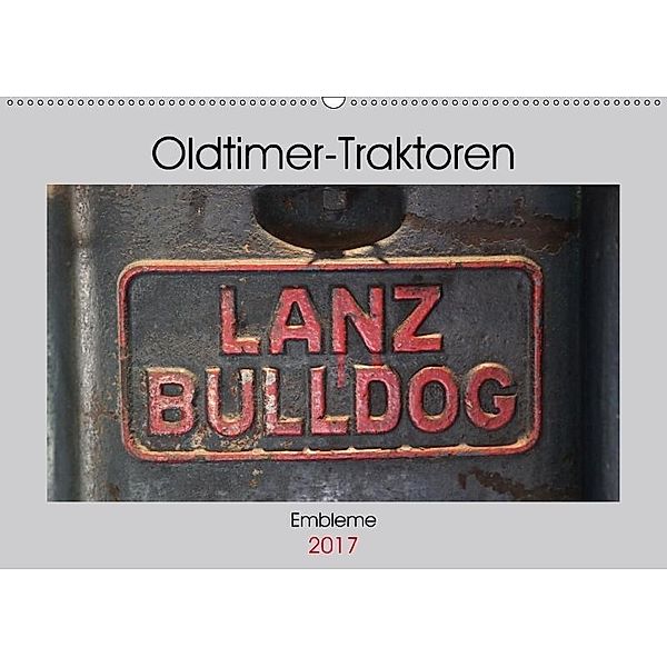 Oldtimer Traktoren - Embleme (Wandkalender 2017 DIN A2 quer), Dirk Ehrentraut