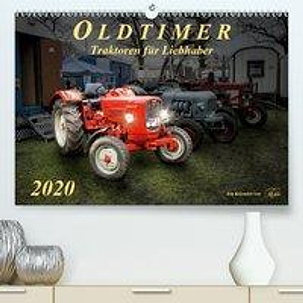 Oldtimer - Traktoren für Liebhaber (Premium, hochwertiger DIN A2 Wandkalender 2020, Kunstdruck in Hochglanz), Peter Roder