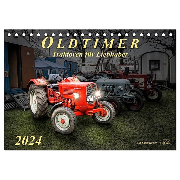 Oldtimer - Traktoren für Liebhaber (Tischkalender 2024 DIN A5 quer), CALVENDO Monatskalender, Peter Roder