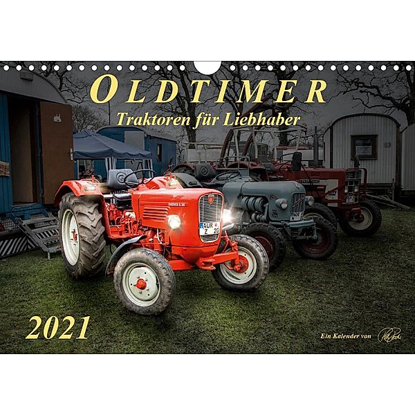 Oldtimer - Traktoren für Liebhaber (Wandkalender 2021 DIN A4 quer), Peter Roder