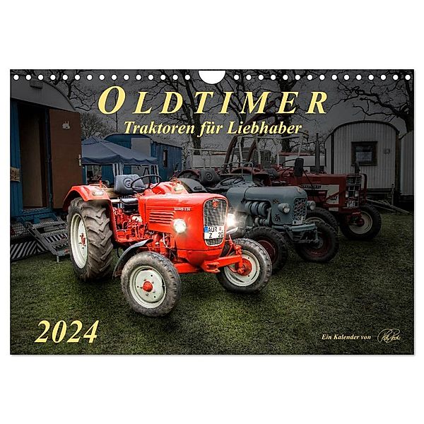Oldtimer - Traktoren für Liebhaber (Wandkalender 2024 DIN A4 quer), CALVENDO Monatskalender, Peter Roder