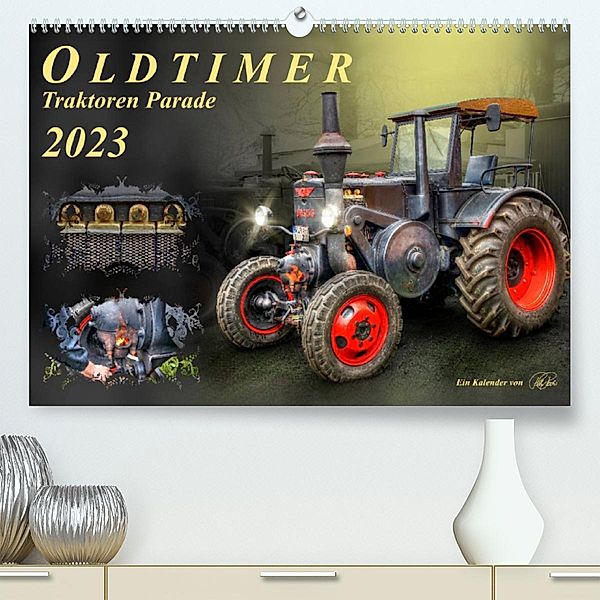 Oldtimer - Traktoren Parade (Premium, hochwertiger DIN A2 Wandkalender 2023, Kunstdruck in Hochglanz), Peter Roder