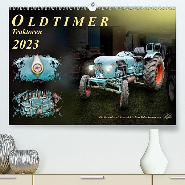 Oldtimer - TraktorenAT-Version  (Premium, hochwertiger DIN A2 Wandkalender 2023, Kunstdruck in Hochglanz), Peter Roder