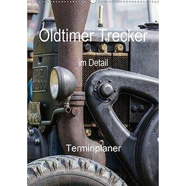 Oldtimer Trecker im Detail (Wandkalender 2020 DIN A2 hoch), Rolf Pötsch