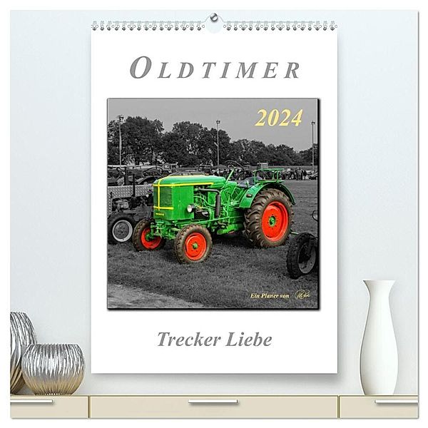 Oldtimer - Trecker Liebe (hochwertiger Premium Wandkalender 2024 DIN A2 hoch), Kunstdruck in Hochglanz, Peter Roder