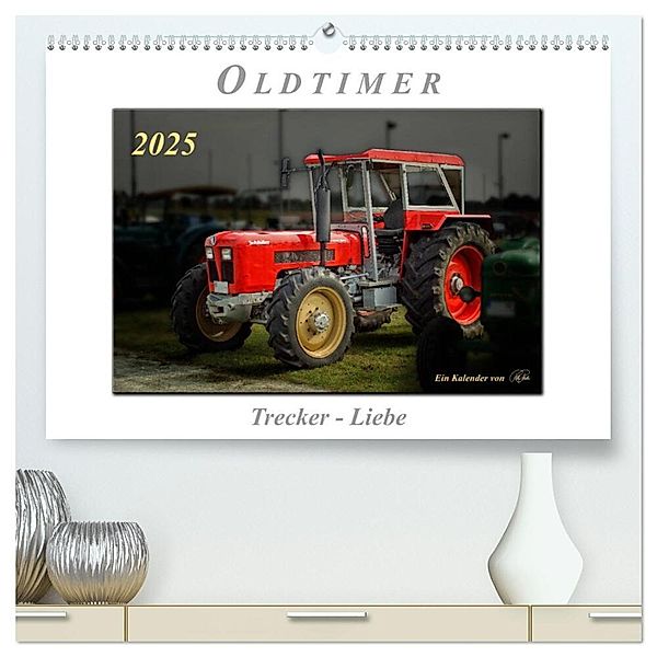 Oldtimer - Trecker Liebe (hochwertiger Premium Wandkalender 2025 DIN A2 quer), Kunstdruck in Hochglanz, Calvendo, Peter Roder