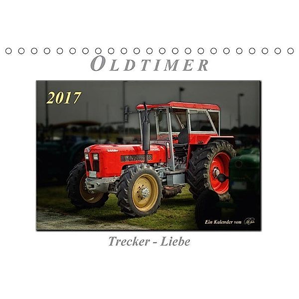 Oldtimer - Trecker Liebe (Tischkalender 2017 DIN A5 quer), Peter Roder