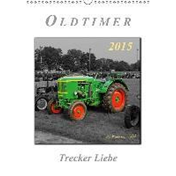 Oldtimer - Trecker Liebe (Wandkalender 2015 DIN A3 hoch), Peter Roder