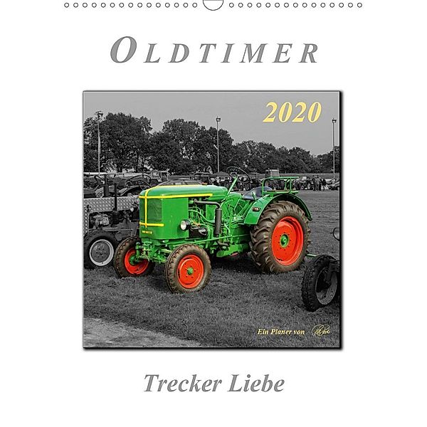 Oldtimer - Trecker Liebe (Wandkalender 2020 DIN A3 hoch), Peter Roder