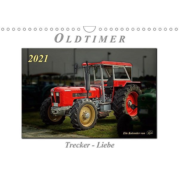 Oldtimer - Trecker Liebe (Wandkalender 2021 DIN A4 quer), Peter Roder