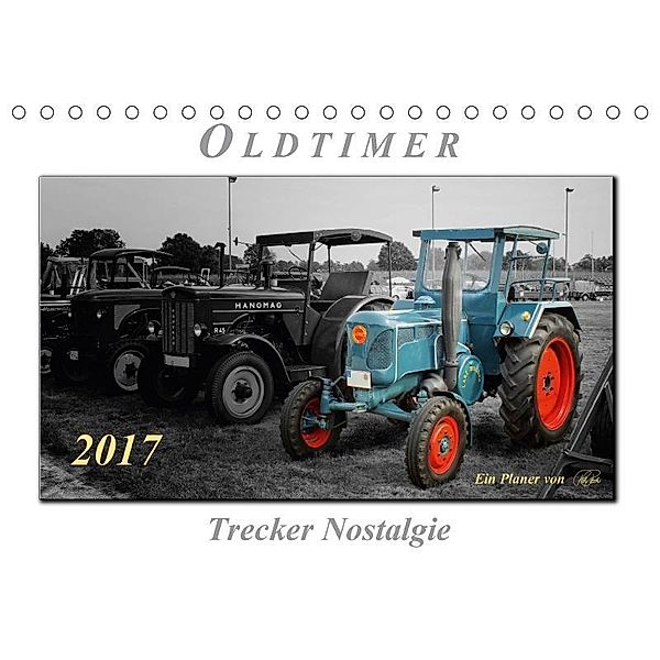 Oldtimer - Trecker Nostalgie (Tischkalender 2017 DIN A5 quer), Peter Roder