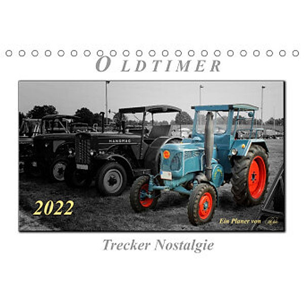 Oldtimer - Trecker Nostalgie (Tischkalender 2022 DIN A5 quer), Peter Roder