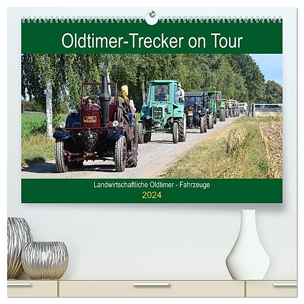 Oldtimer-Trecker on Tour (hochwertiger Premium Wandkalender 2024 DIN A2 quer), Kunstdruck in Hochglanz, Günther Klünder
