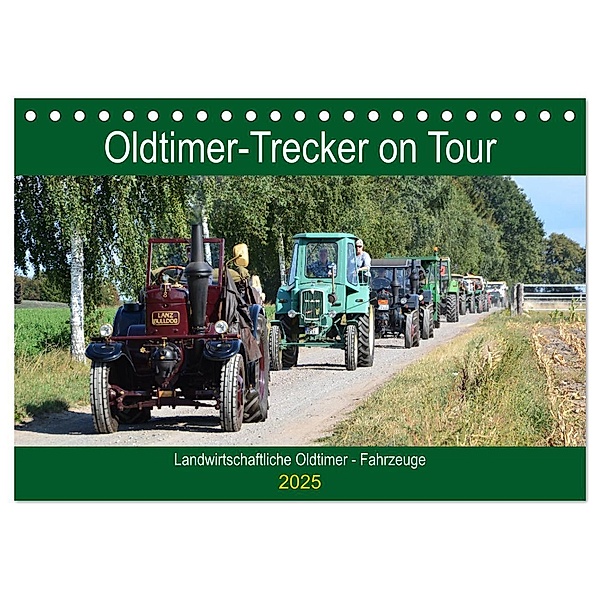 Oldtimer-Trecker on Tour (Tischkalender 2025 DIN A5 quer), CALVENDO Monatskalender, Calvendo, Günther Klünder
