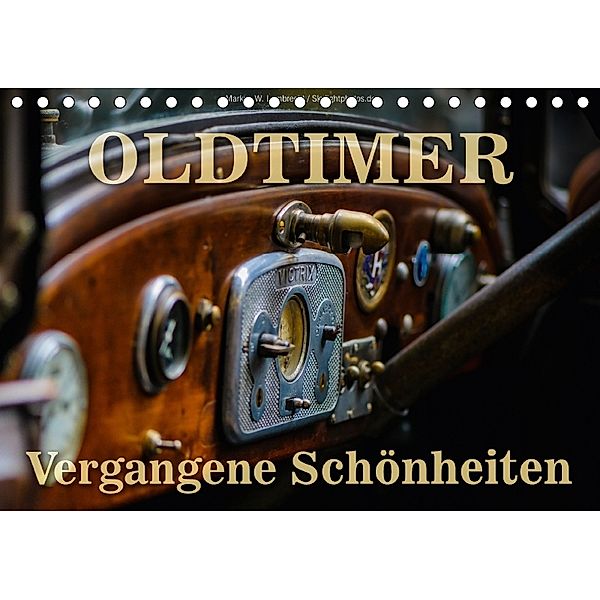 Oldtimer - vergangene Schönheiten (Tischkalender 2018 DIN A5 quer), Markus W. Lambrecht