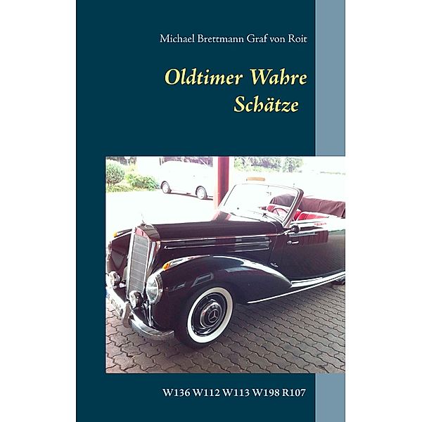 Oldtimer - Wahre Schätze, Michael Brettmann Graf von Roit