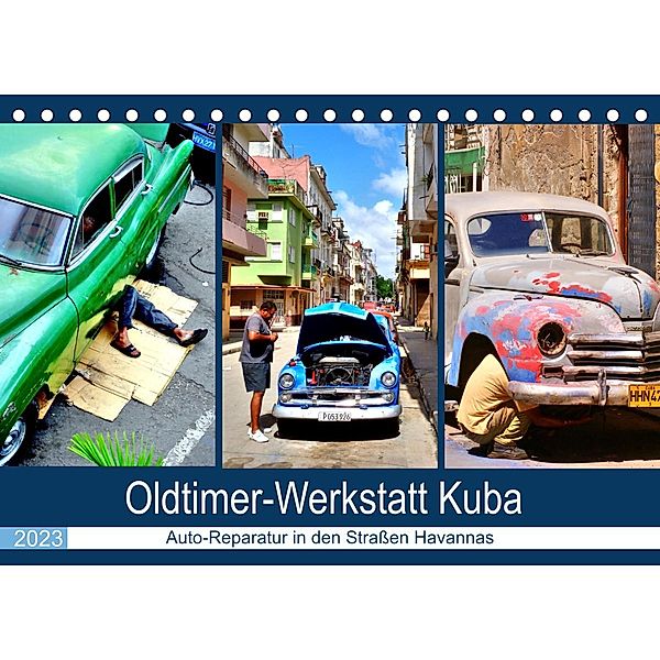 Oldtimer-Werkstatt Kuba - Auto-Reparatur in den Straßen Havannas (Tischkalender 2023 DIN A5 quer), Henning von Löwis of Menar, Henning von Löwis of Menar