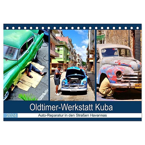 Oldtimer-Werkstatt Kuba - Auto-Reparatur in den Strassen Havannas (Tischkalender 2024 DIN A5 quer), CALVENDO Monatskalender, Henning von Löwis of Menar