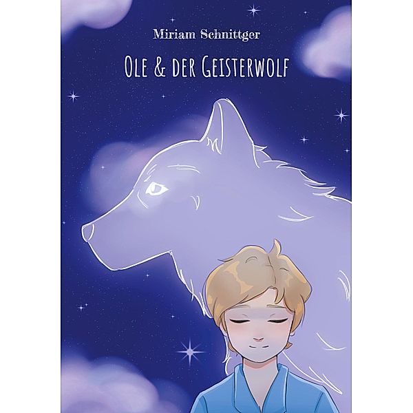 Ole & der Geisterwolf, Miriam Schnittger